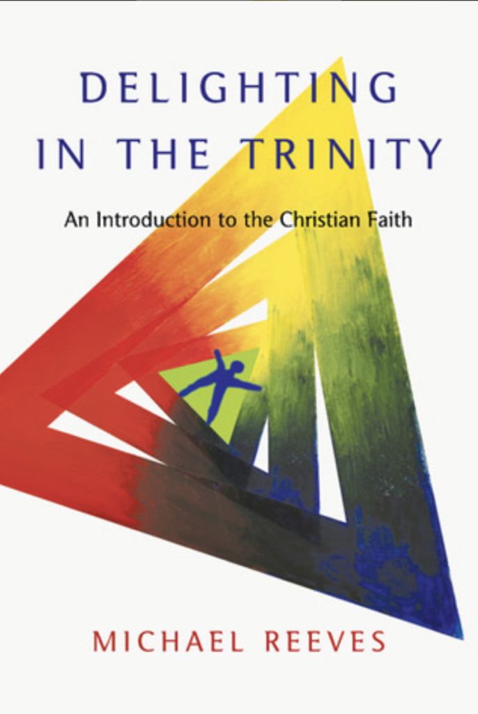 delighting-in-the-trinity-michael-reeves